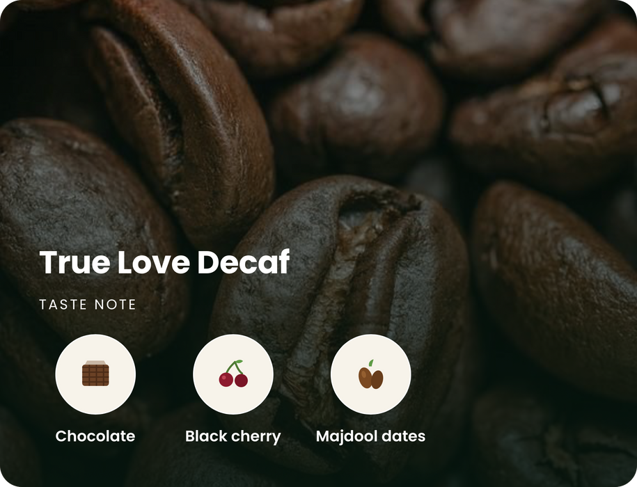 TRUE LOVE DECAF
